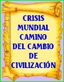CRISIS MUNDIAL CAMINO DEL CAMBIO DE CIVILIZACIÓN