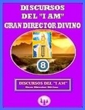 LOS DISCURSOS DEL 'I AM' DEL GRAN DIRECTOR DIVINO