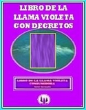 LIBRO DE LA LLAMA VIOLETA Y DECRETOS