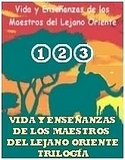 VIDA Y ENSEÑANZAS DE LOS MAESTROS DEL LEJANO ORIENTE