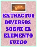 EXTRACTOS DIVERSOS SOBRE EL ELEMENTO FUEGO